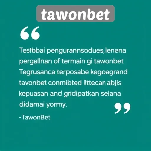 Testimoni Pengguna tentang Pengalaman Bermain di Tawonbet